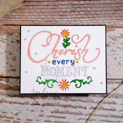 Inlovearts Cherish every MOMENT Word Cutting Dies