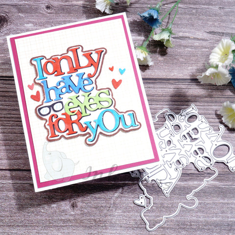 Inlovearts "I only have eyes for you" Word Cutting Dies