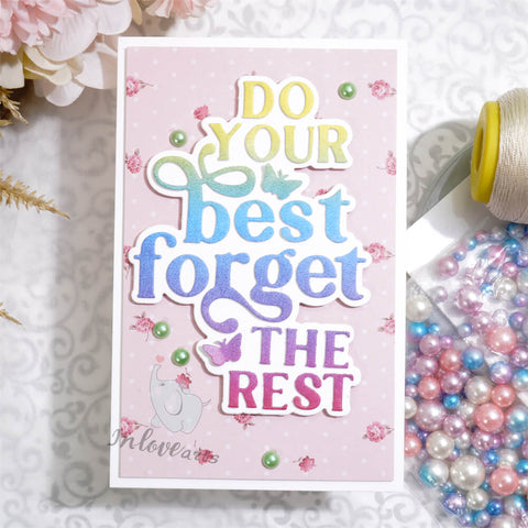 Inlovearts "Do Your Best, Forget the Rest" Cutting Dies