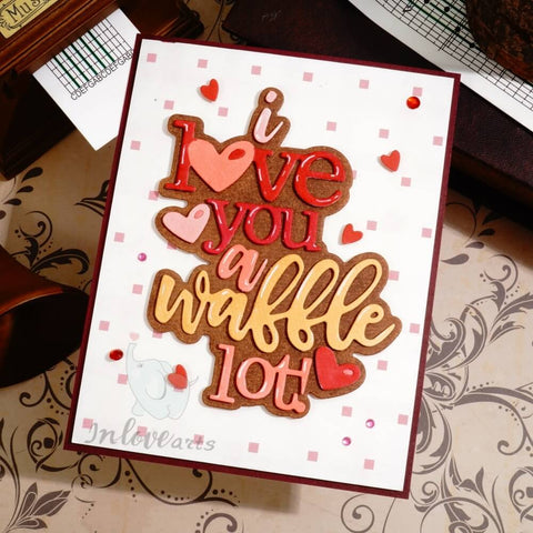 Inlovearts I Love You a Waffle Lot Cutting Dies