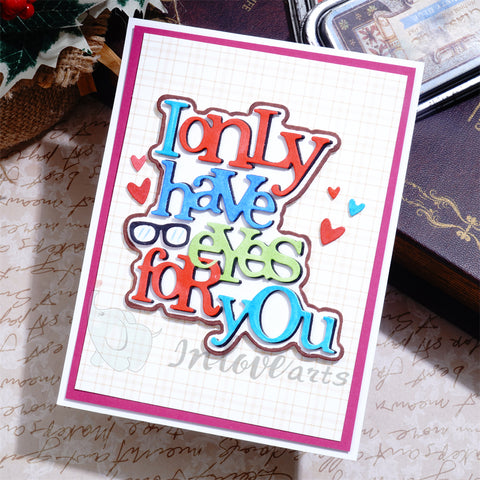 Inlovearts "I only have eyes for you" Word  Cutting Dies